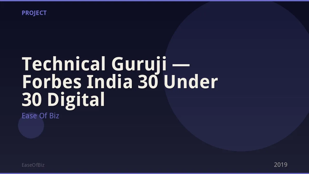 Technical Guruji — Forbes India 30 Under 30 Digital
