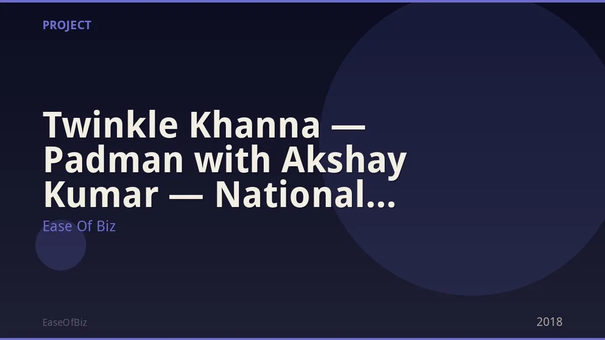 Twinkle Khanna — Padman with Akshay Kumar — National Menstrual Health