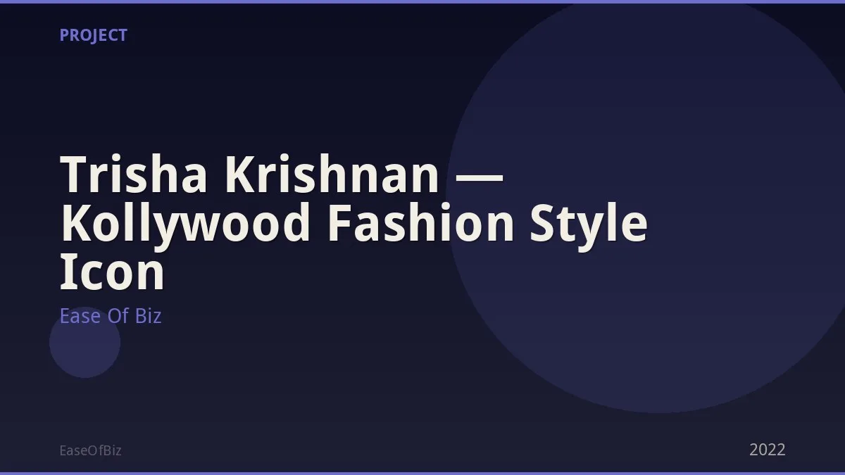 Trisha Krishnan — Kollywood Fashion Style Icon