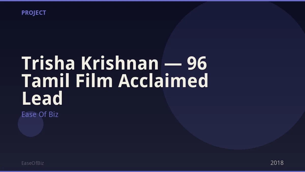 Trisha Krishnan — 96 Tamil Film Acclaimed Lead