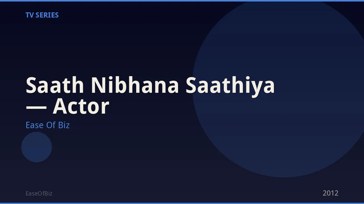 Saath Nibhana Saathiya — Actor