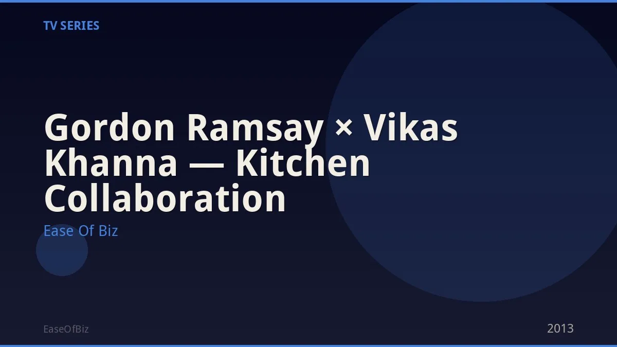 Gordon Ramsay × Vikas Khanna — Kitchen Collaboration