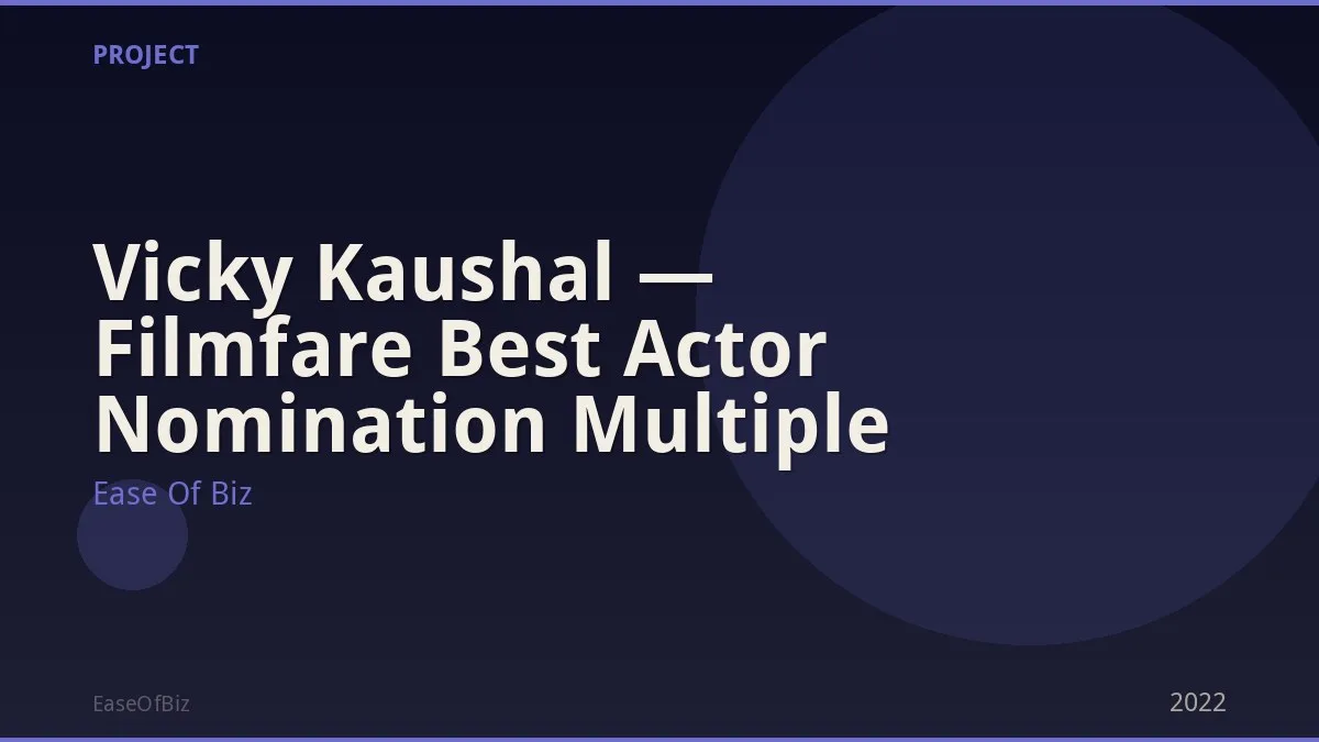 Vicky Kaushal — Filmfare Best Actor Nomination Multiple