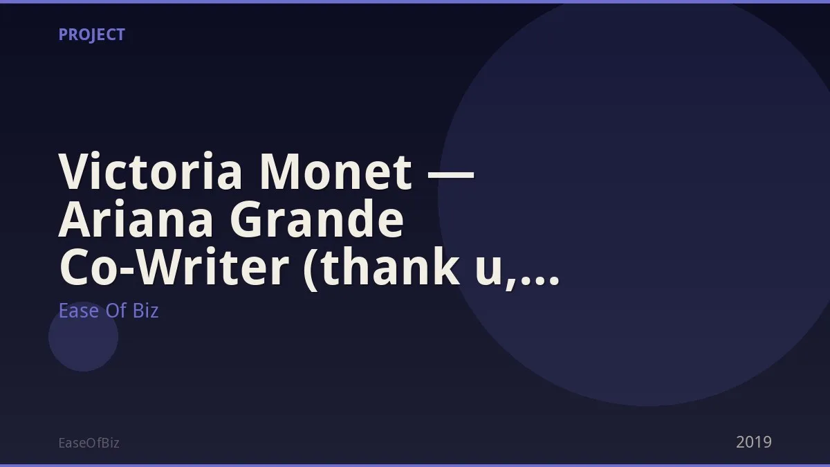 Victoria Monet — Ariana Grande Co-Writer (thank u, next)