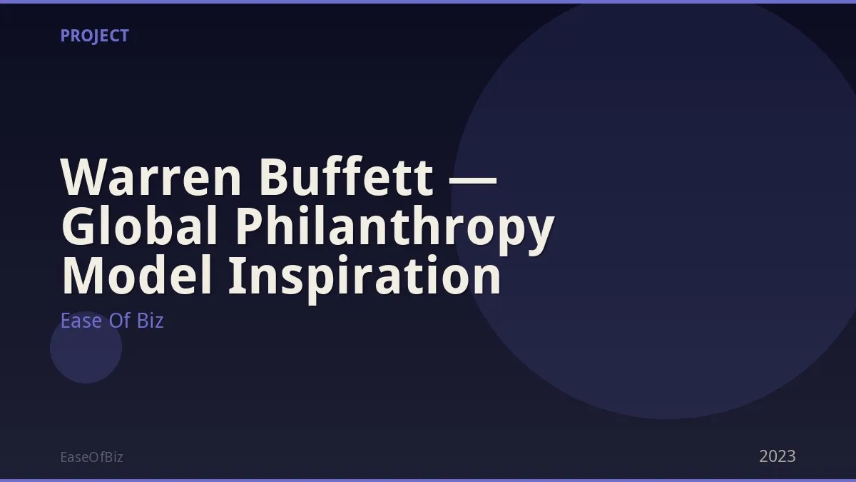 Warren Buffett — Global Philanthropy Model Inspiration