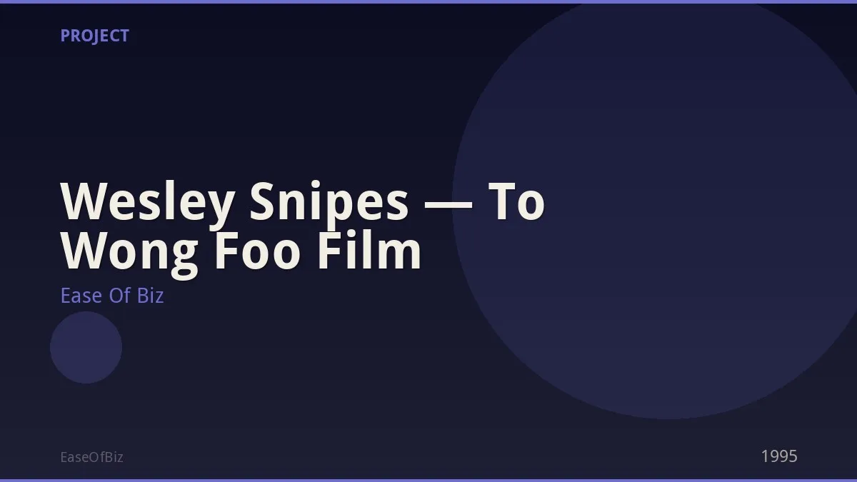 Wesley Snipes — To Wong Foo Film