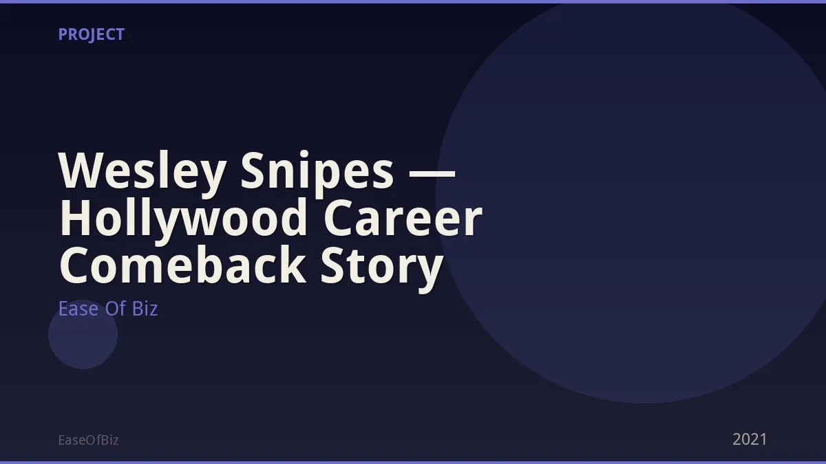 Wesley Snipes — Hollywood Career Comeback Story