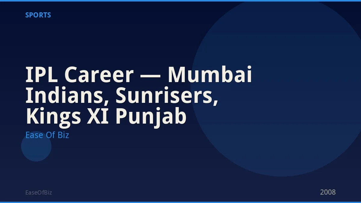 IPL Career — Mumbai Indians, Sunrisers, Kings XI Punjab