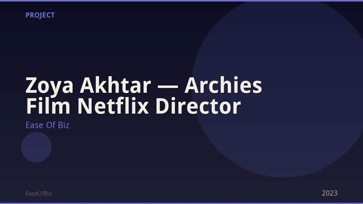 Zoya Akhtar — Archies Film Netflix Director