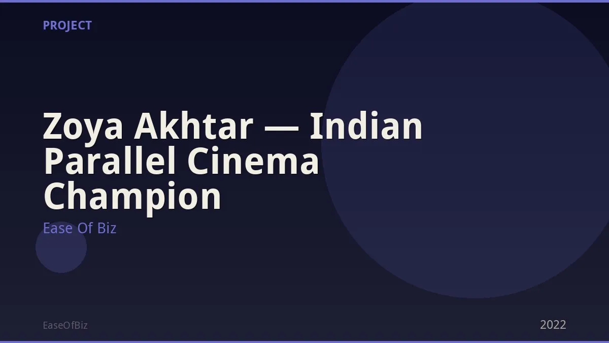 Zoya Akhtar — Indian Parallel Cinema Champion