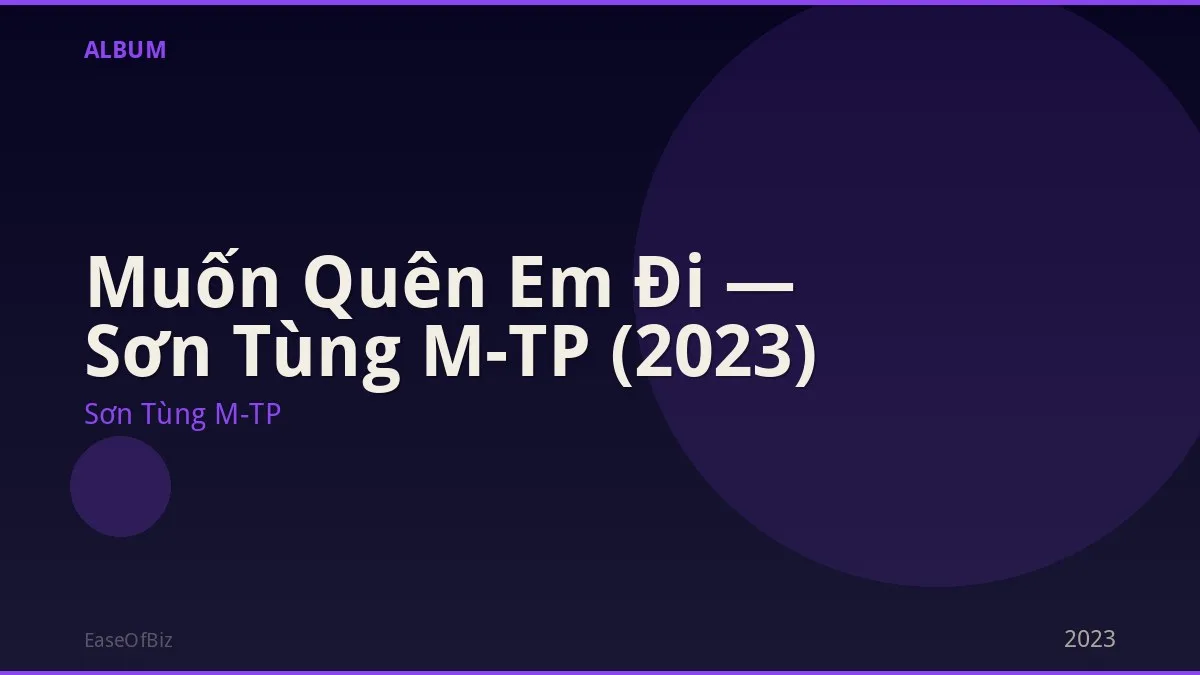Muốn Quên Em Đi — Sơn Tùng M-TP (2023)