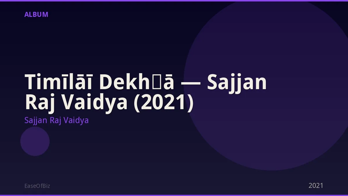 Timīlāī Dekhḍā — Sajjan Raj Vaidya (2021)