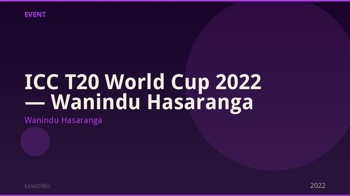 ICC T20 World Cup 2022 — Wanindu Hasaranga