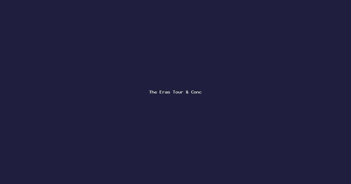 The Eras Tour & Concert Film